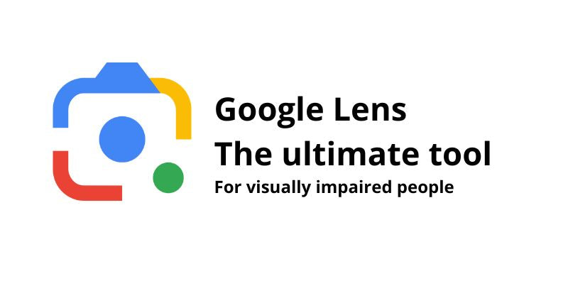 Image showing Google Lens Logo, with the text: google lens the ultimate tool for visually impaired people.